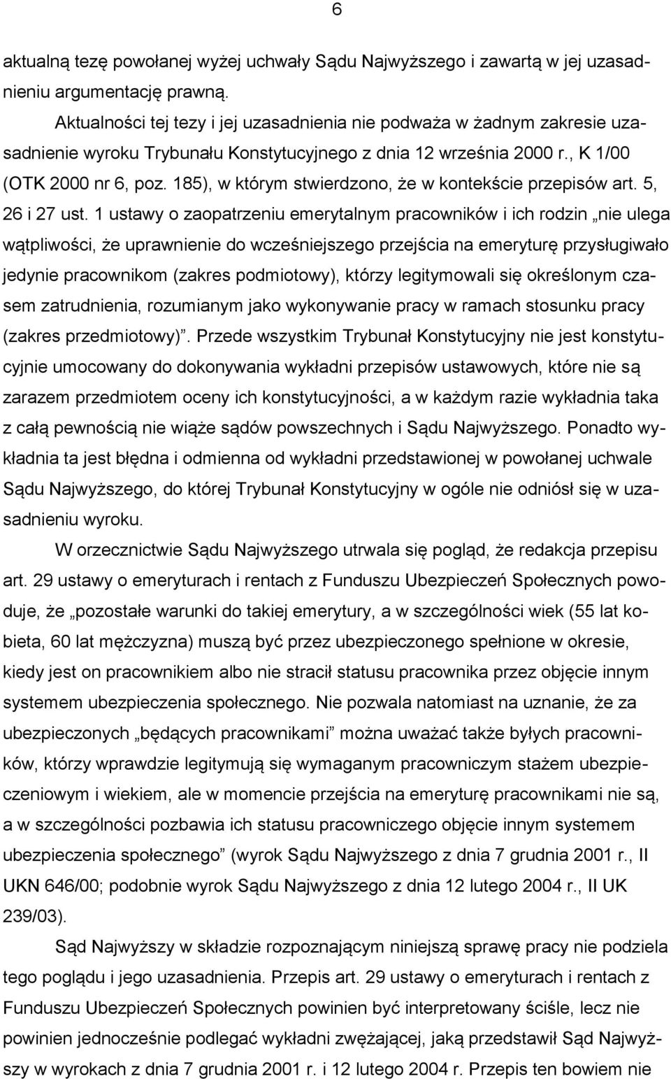 185), w którym stwierdzono, że w kontekście przepisów art. 5, 26 i 27 ust.