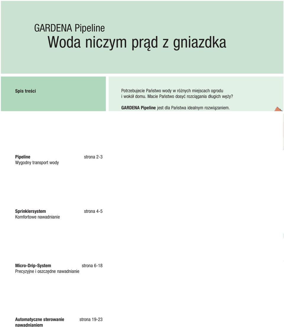 GARDENA Pipeline jest dla Państwa idealnym rozwiązaniem.