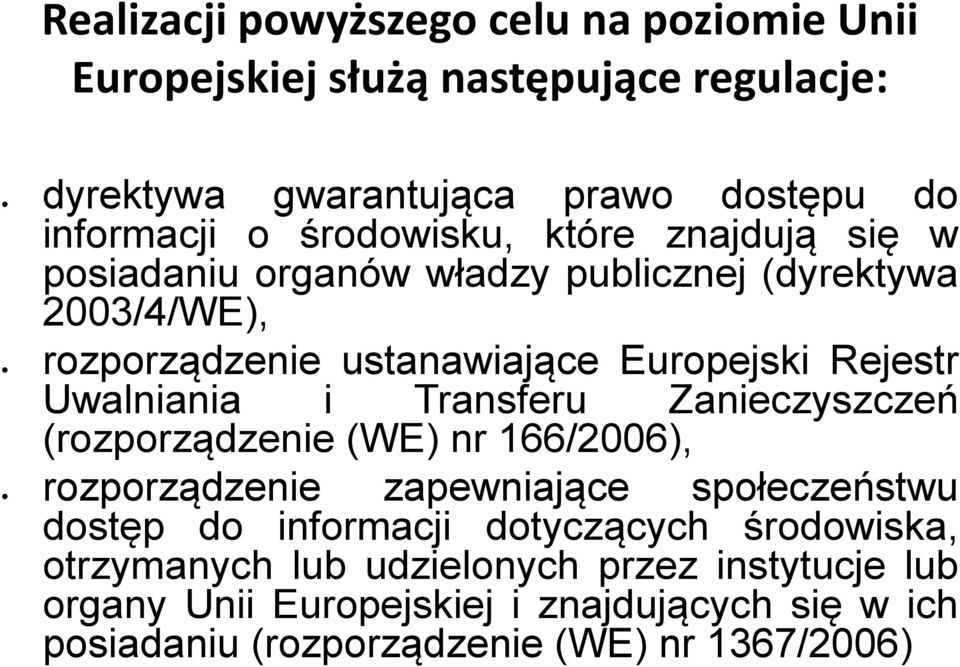Uwalniania i Transferu Zanieczyszczeń (rozporządzenie (WE) nr 166/2006), rozporządzenie zapewniające społeczeństwu dostęp do informacji