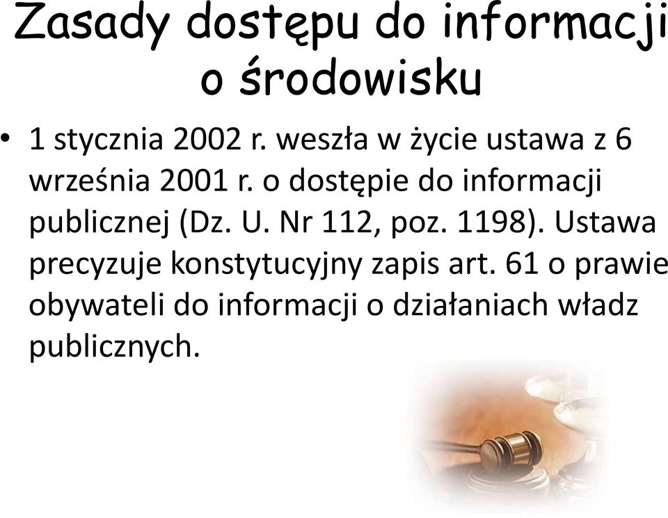 o dostępie do informacji publicznej (Dz. U. Nr 112, poz. 1198).
