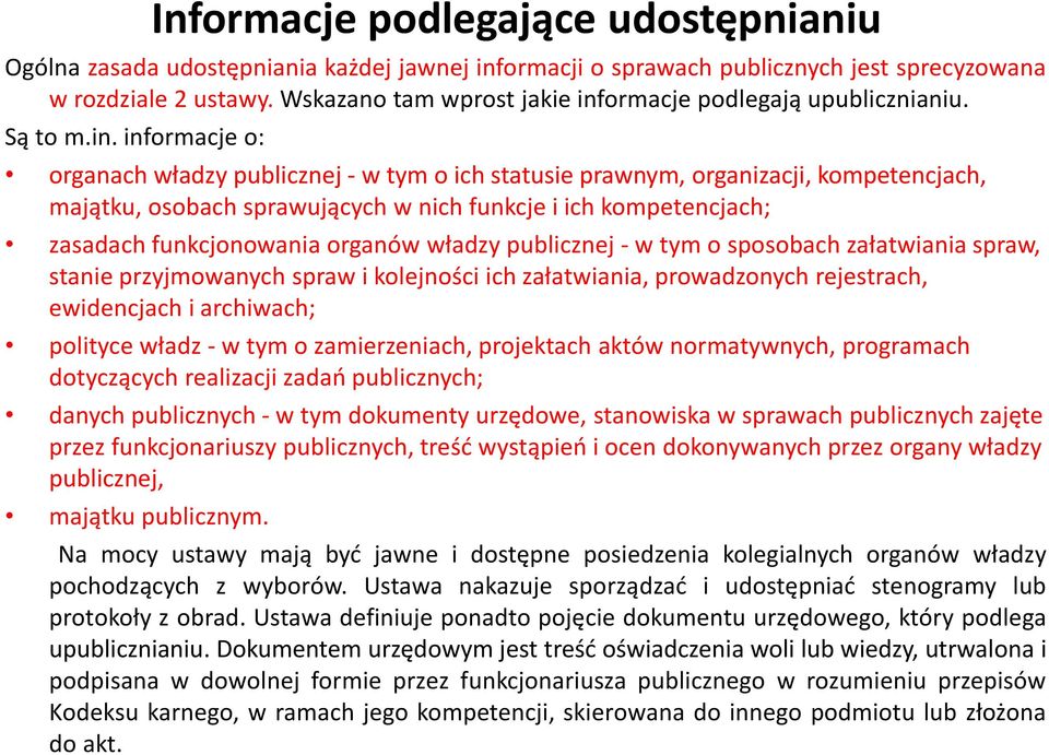 ormacje podlegają upublicznianiu. Są to m.in.