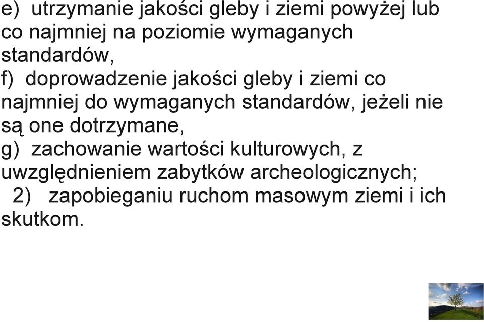 standardów, jeżeli nie są one dotrzymane, g) zachowanie wartości kulturowych, z