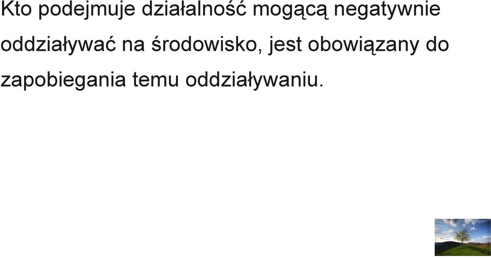 na środowisko, jest obowiązany