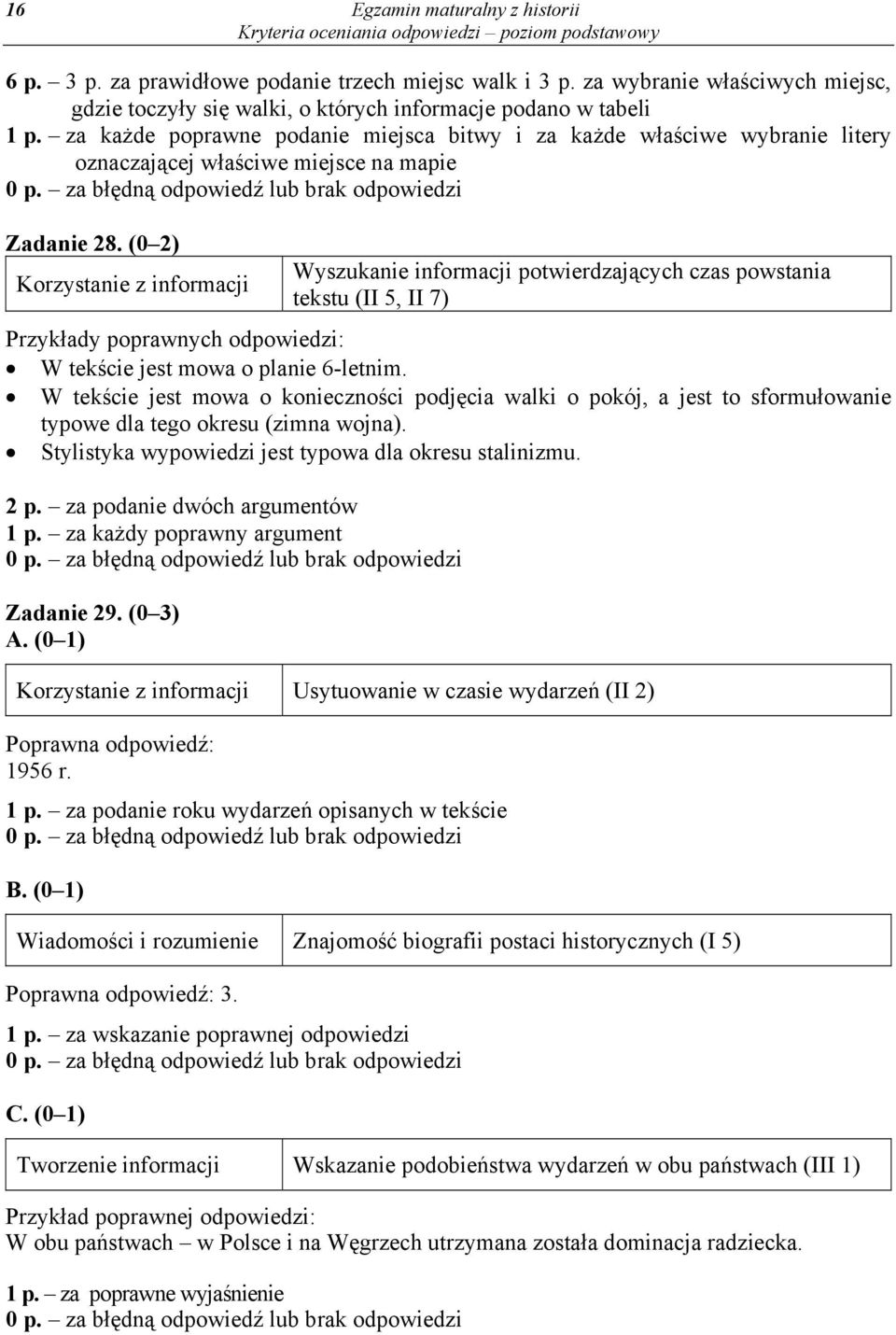 (0 2) Wyszukanie informacji potwierdzających czas powstania tekstu (II 5, II 7) Przykłady poprawnych odpowiedzi: W tekście jest mowa o planie 6-letnim.