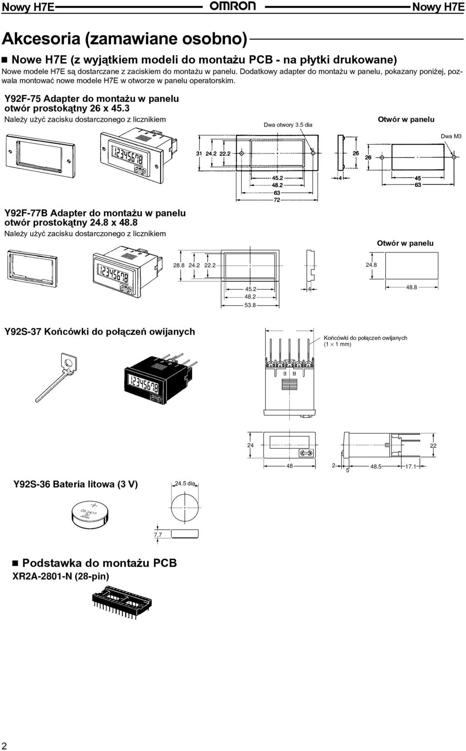 3 Nale y u yæ zacisku dostarczonego z licznikiem Dwa otwory 3.5 dia Otwór w panelu Dwa M3 Y92F-77B Adapter do monta u w panelu otwór prostok¹tny 24.8 x 48.