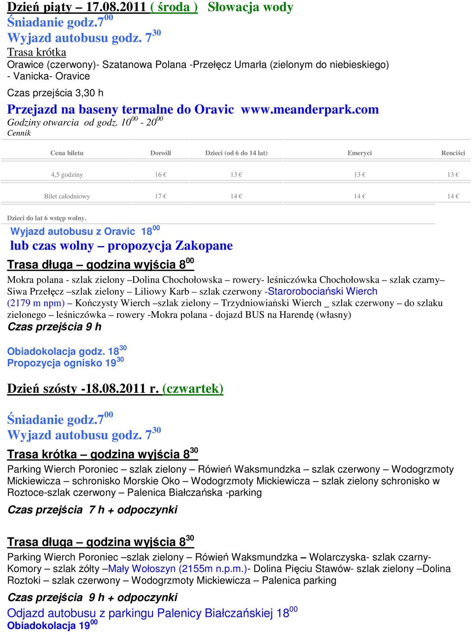 Oravic www.meanderpark.com Godziny otwarcia od godz.