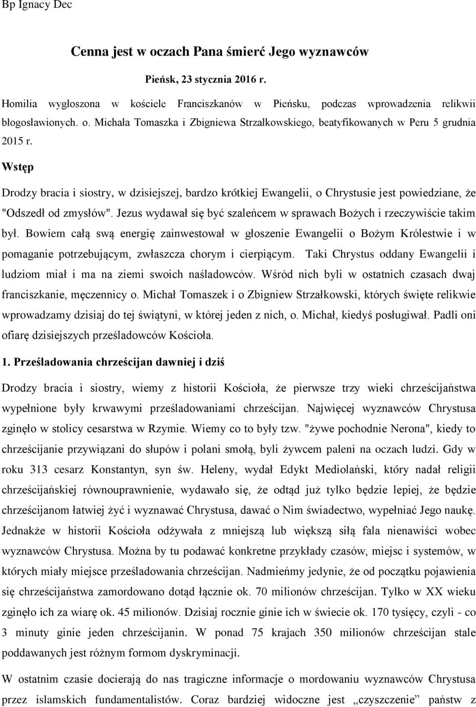 Jezus wydawał się być szaleńcem w sprawach Bożych i rzeczywiście takim był.