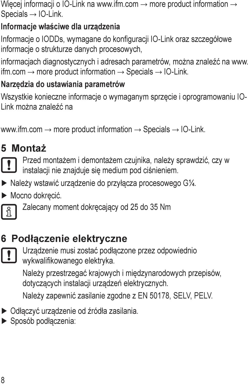 parametrów, można znaleźć na www. ifm.com more product information Specials IO-Link.