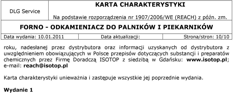 uzyskanych od dystrybutora z uwzględnieniem obowiązujących w Polsce przepisów dotyczących substancji i