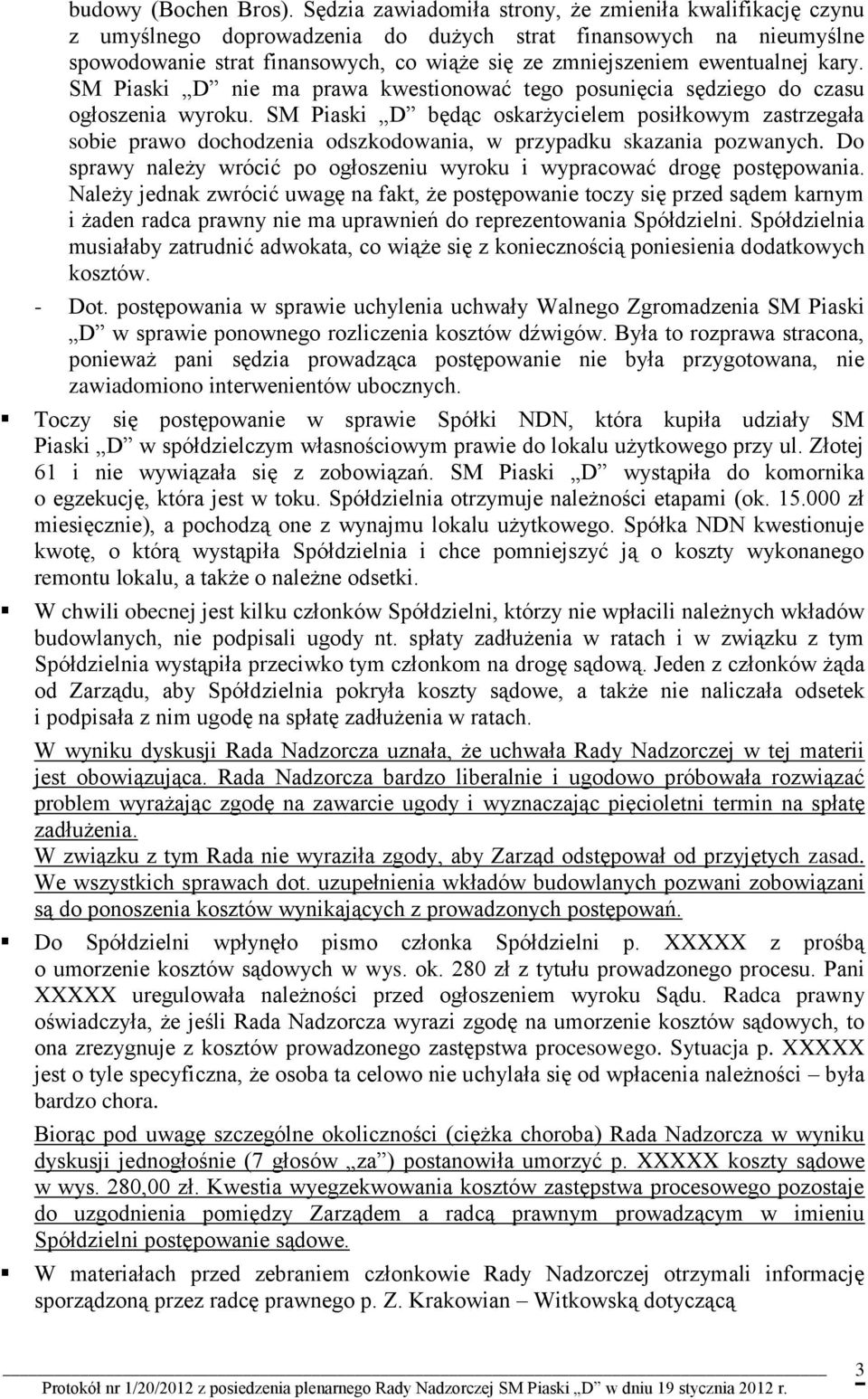 kary. SM Piaski D nie ma prawa kwestionować tego posunięcia sędziego do czasu ogłoszenia wyroku.