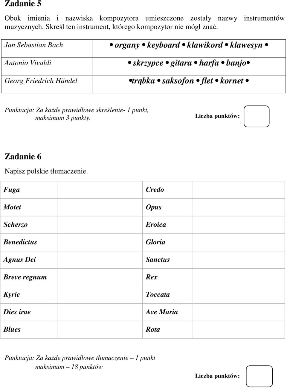 Punktacja: Za każde prawidłowe skreślenie- 1 punkt, maksimum 3 punkty. Zadanie 6 Napisz polskie tłumaczenie.