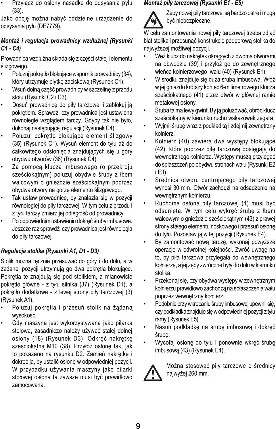 Poluzuj pokrętło blokujące wspornik prowadnicy (34), który utrzymuje płytkę zaciskową (Rysunek C1). Wsuń dolną część prowadnicy w szczelinę z przodu stołu (Rysunki C2 i C3).