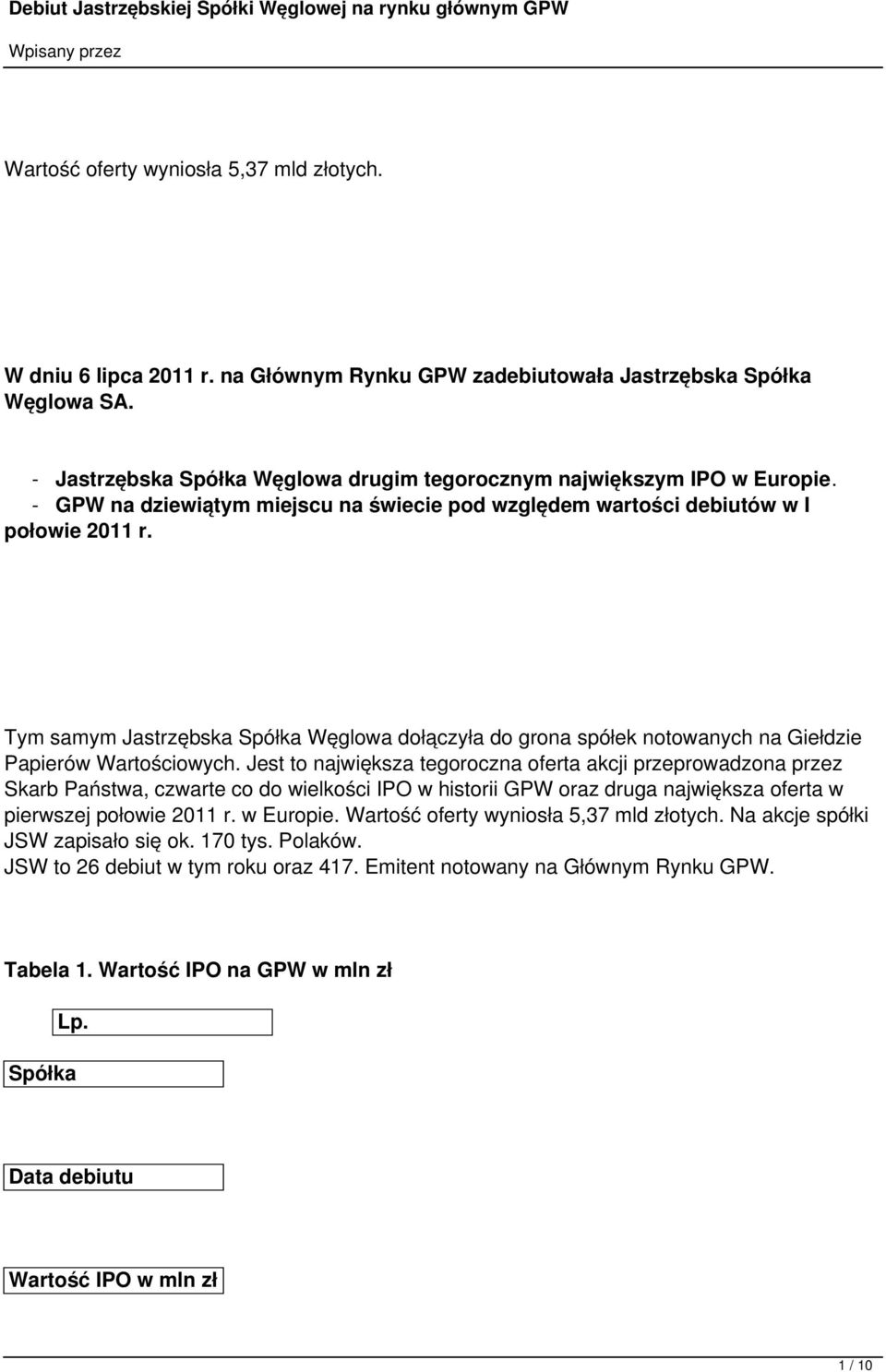 Tym samym Jastrzębska Spółka Węglowa dołączyła do grona spółek notowanych na Giełdzie Papierów Wartościowych.