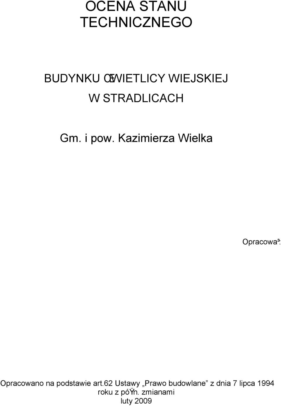 Kazimierza Wielka Opracowa³: Opracowano na podstawie