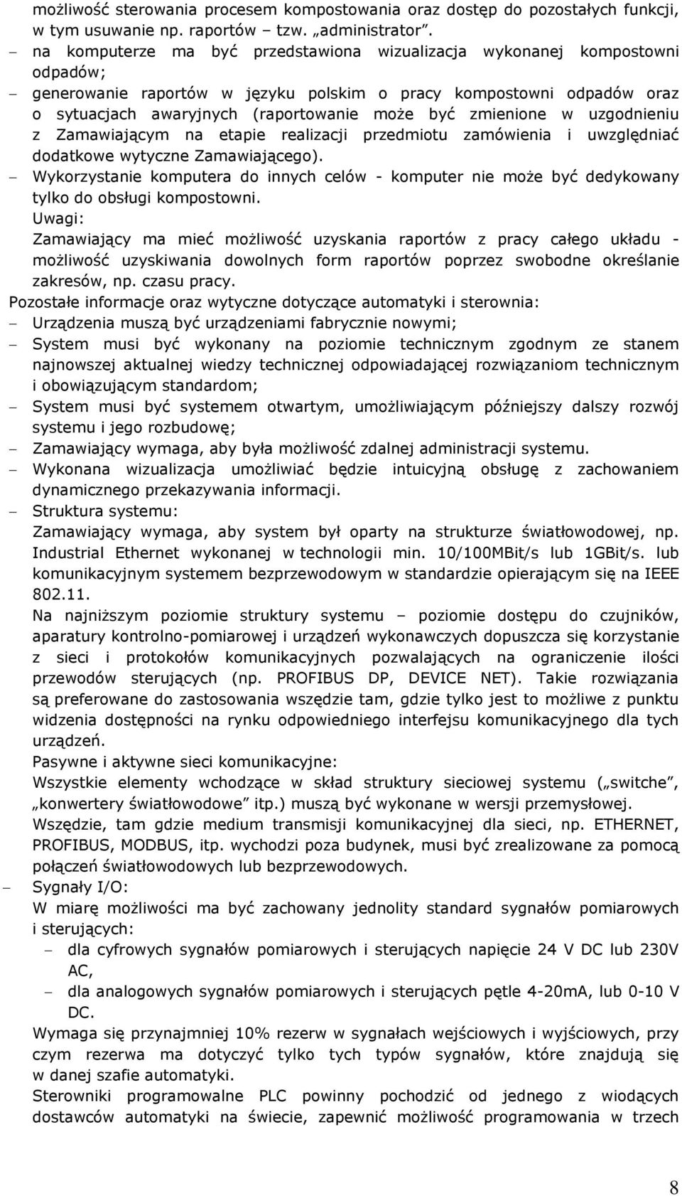 zmienione w uzgodnieniu z Zamawiającym na etapie realizacji przedmiotu zamówienia i uwzględniać dodatkowe wytyczne Zamawiającego).