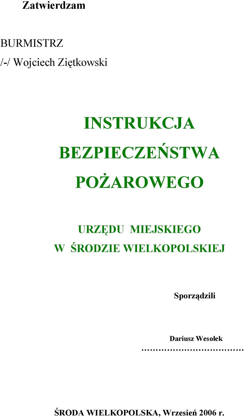 MIEJSKIEGO W ŚRODZIE WIELKOPOLSKIEJ Sporządzili