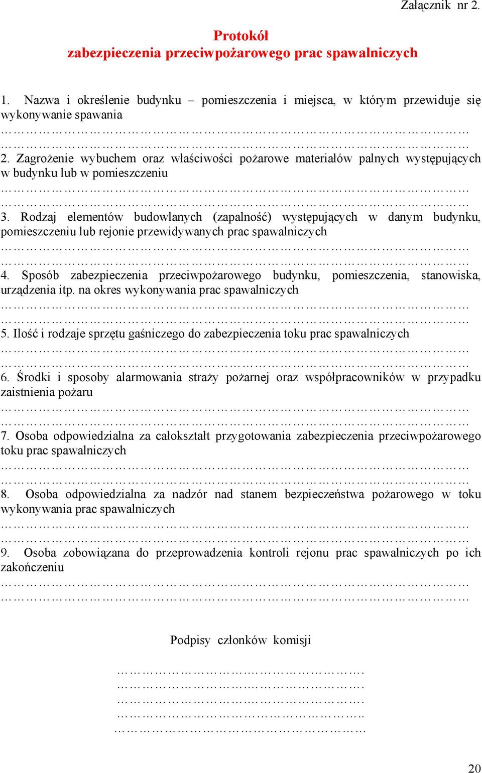 Rodzaj elementów budowlanych (zapalność) występujących w danym budynku, pomieszczeniu lub rejonie przewidywanych prac spawalniczych 4.