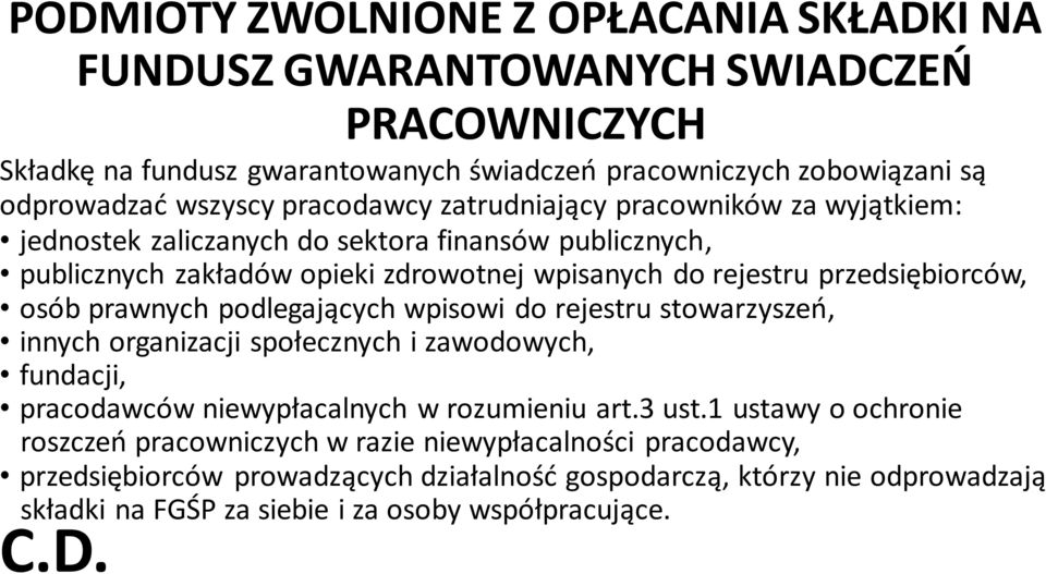 osób prawnych podlegających wpisowi do rejestru stowarzyszeń, innych organizacji społecznych i zawodowych, fundacji, pracodawców niewypłacalnych w rozumieniu art.3 ust.