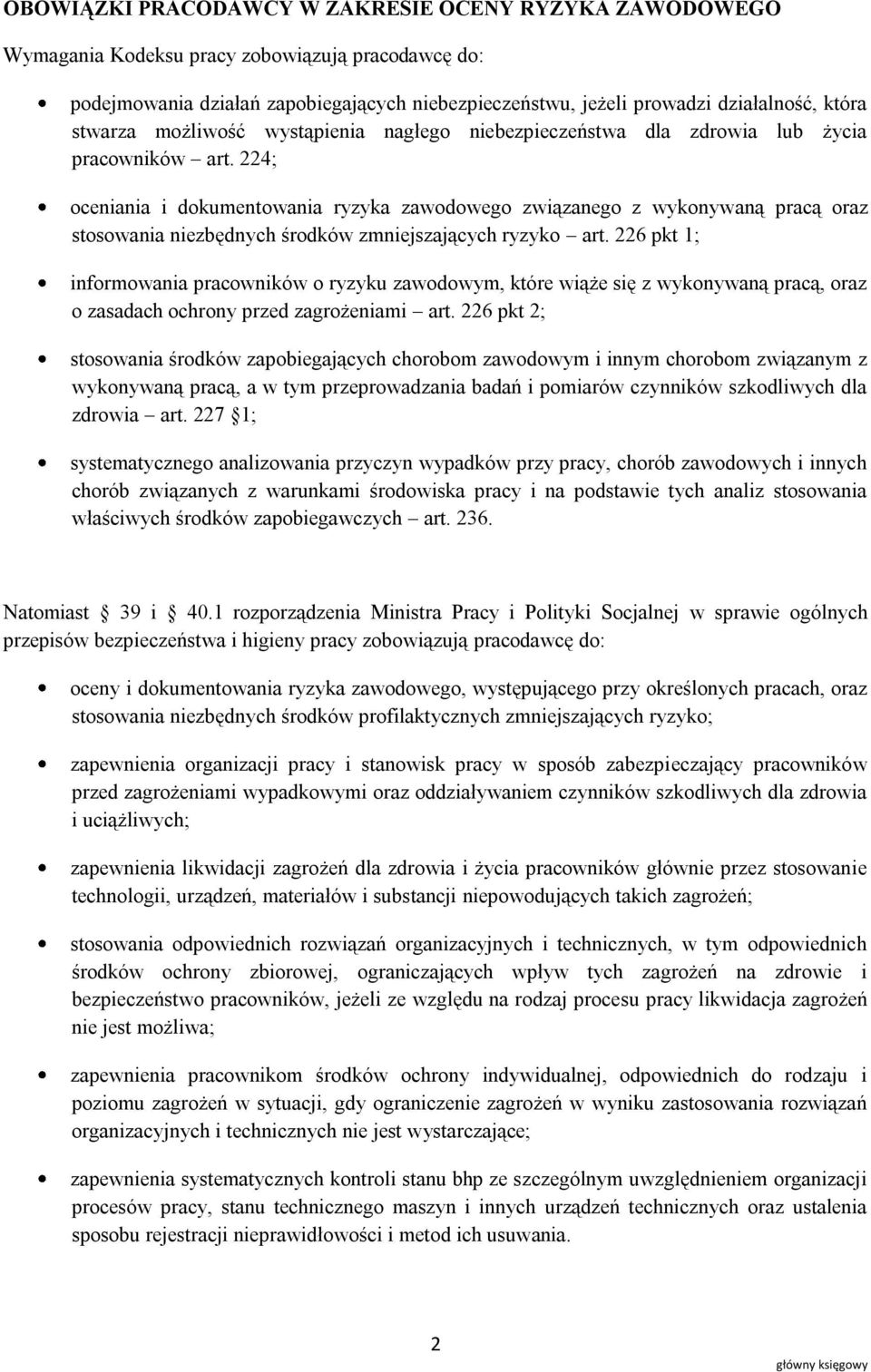 224; oceniania i dokumentowania ryzyka zawodowego związanego z wykonywaną pracą oraz stosowania niezbędnych środków zmniejszających ryzyko art.