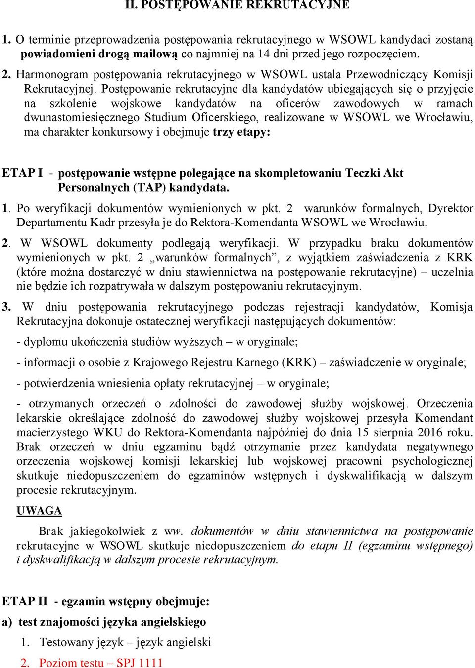 Postępowanie rekrutacyjne dla kandydatów ubiegających się o przyjęcie na szkolenie wojskowe kandydatów na oficerów zawodowych w ramach dwunastomiesięcznego Studium Oficerskiego, realizowane w WSOWL