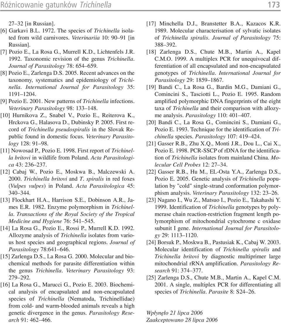 Recent advances on the taxonomy, systematics and epidemiology of Trichi nella. International Journal for Parasitology 35: 1191 1204. [9] Pozio E. 2001. New patterns of Trichinella infections.