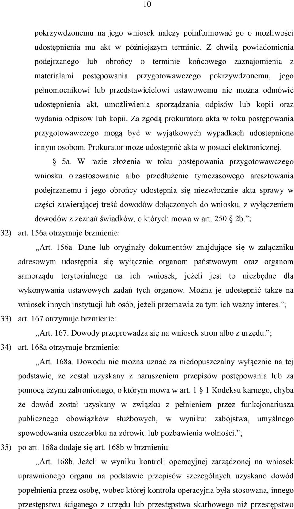 można odmówić udostępnienia akt, umożliwienia sporządzania odpisów lub kopii oraz wydania odpisów lub kopii.