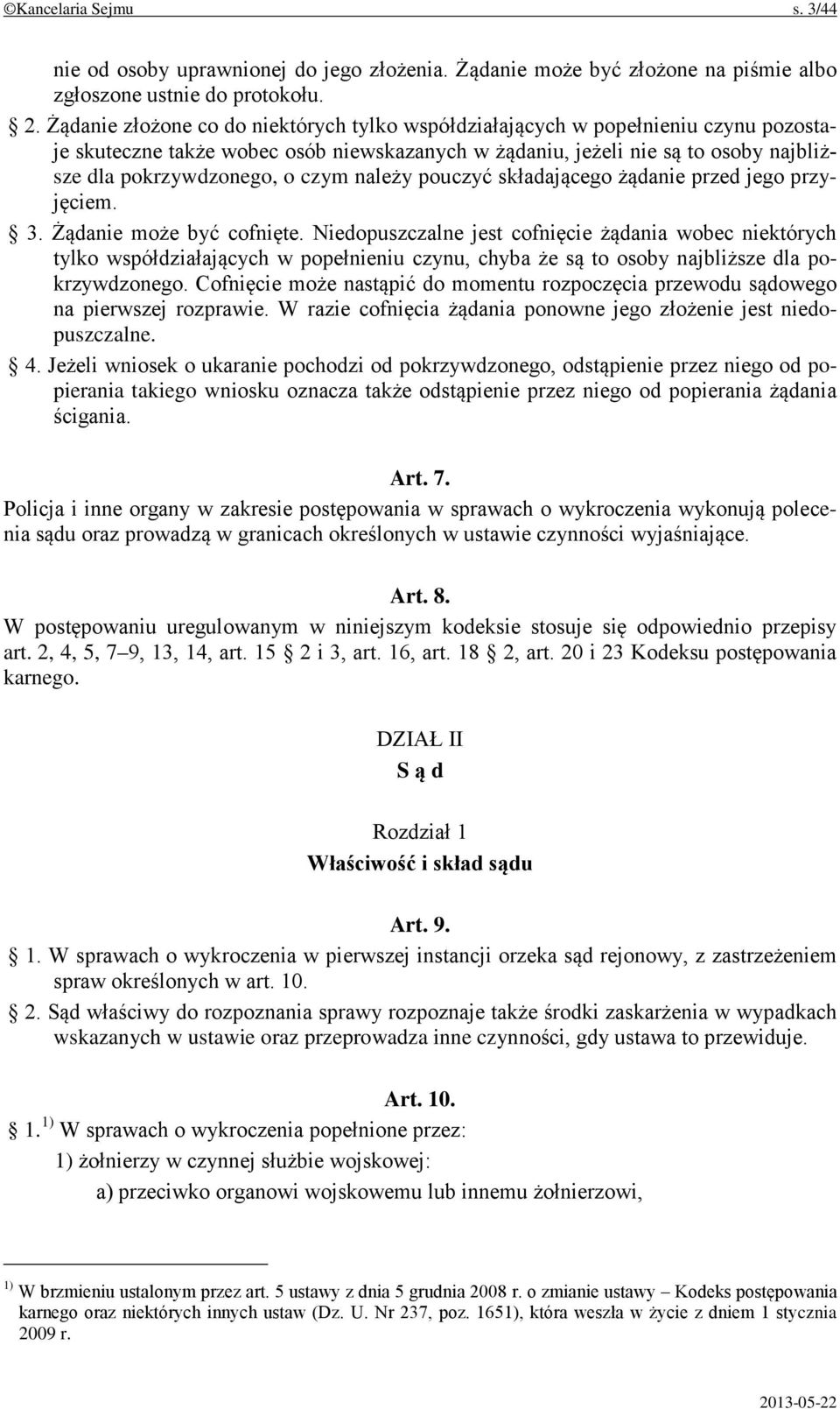 należy pouczyć składającego żądanie przed jego przyjęciem. 3. Żądanie może być cofnięte.