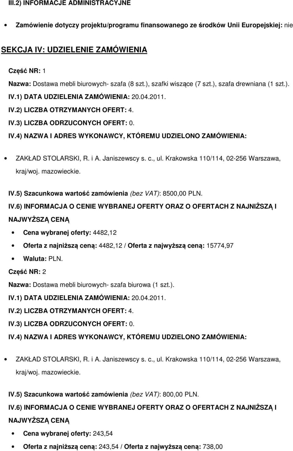 5) Szacunkowa wartość zamówienia (bez VAT): 8500,00 PLN.