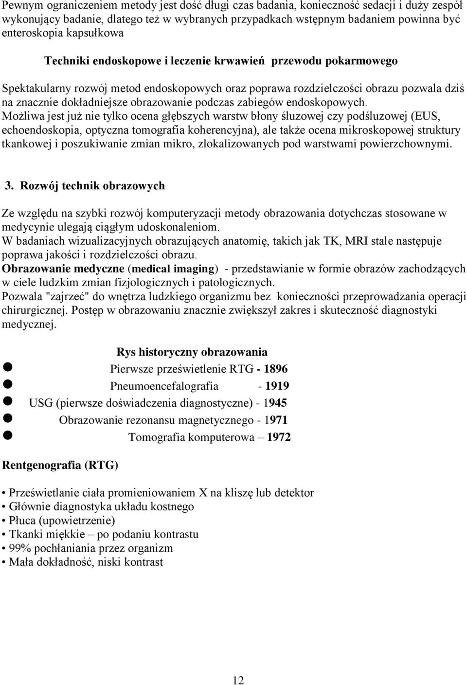 podczas zabiegów endoskopowych.
