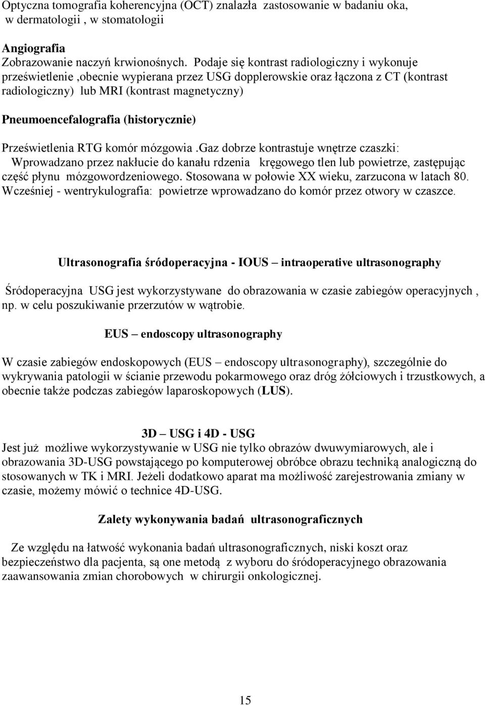 (historycznie) Prześwietlenia RTG komór mózgowia.