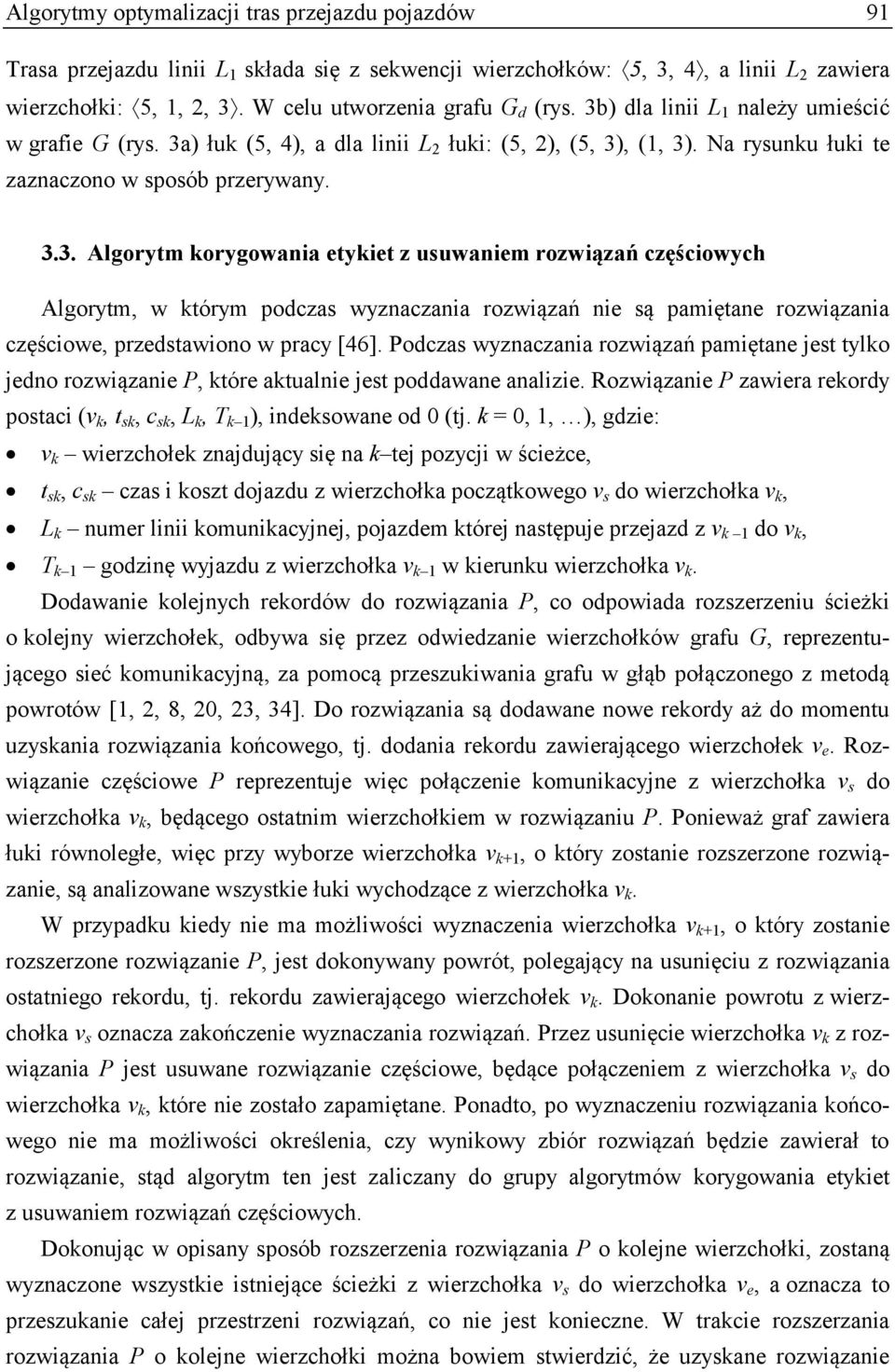 ) dla linii L 1 należy umieścić w grafie G (rys. 3a