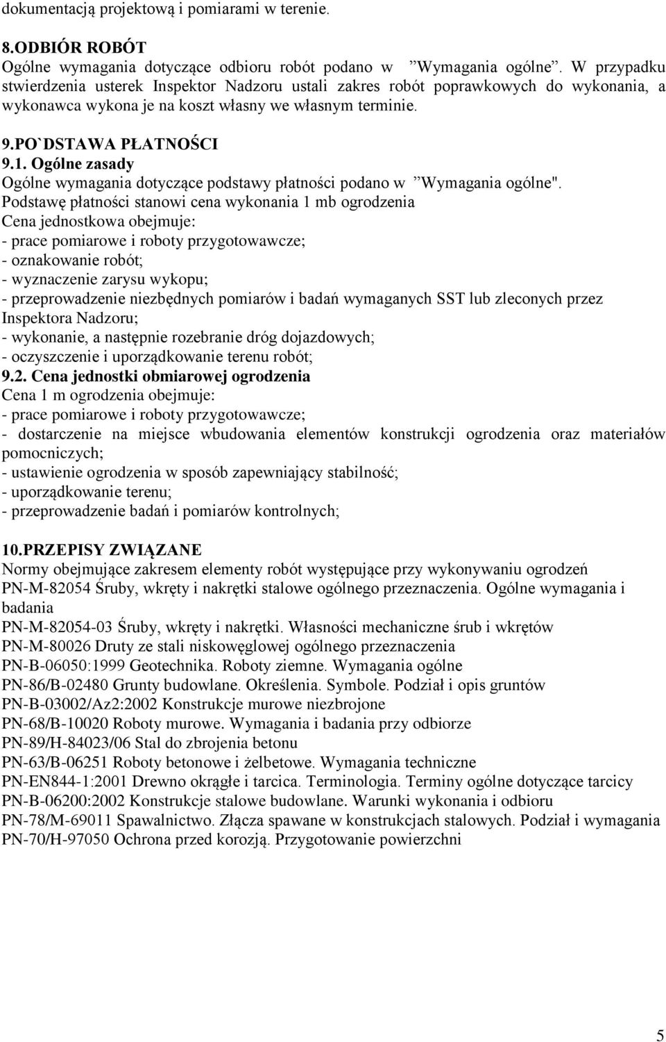 Ogólne zasady Ogólne wymagania dotyczące podstawy płatności podano w Wymagania ogólne".