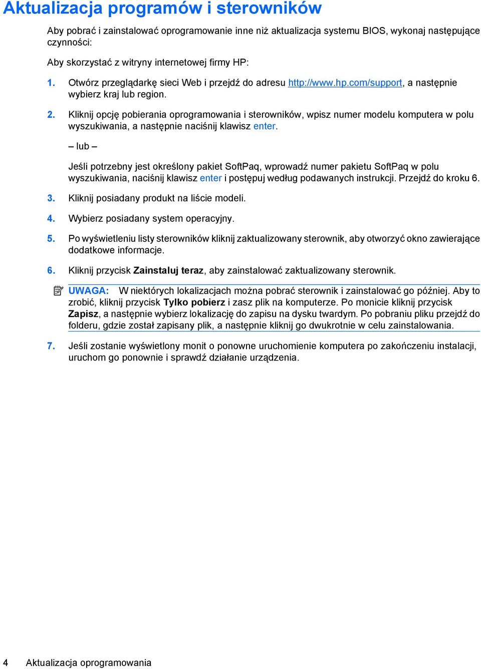 Kliknij opcję pobierania oprogramowania i sterowników, wpisz numer modelu komputera w polu wyszukiwania, a następnie naciśnij klawisz enter.