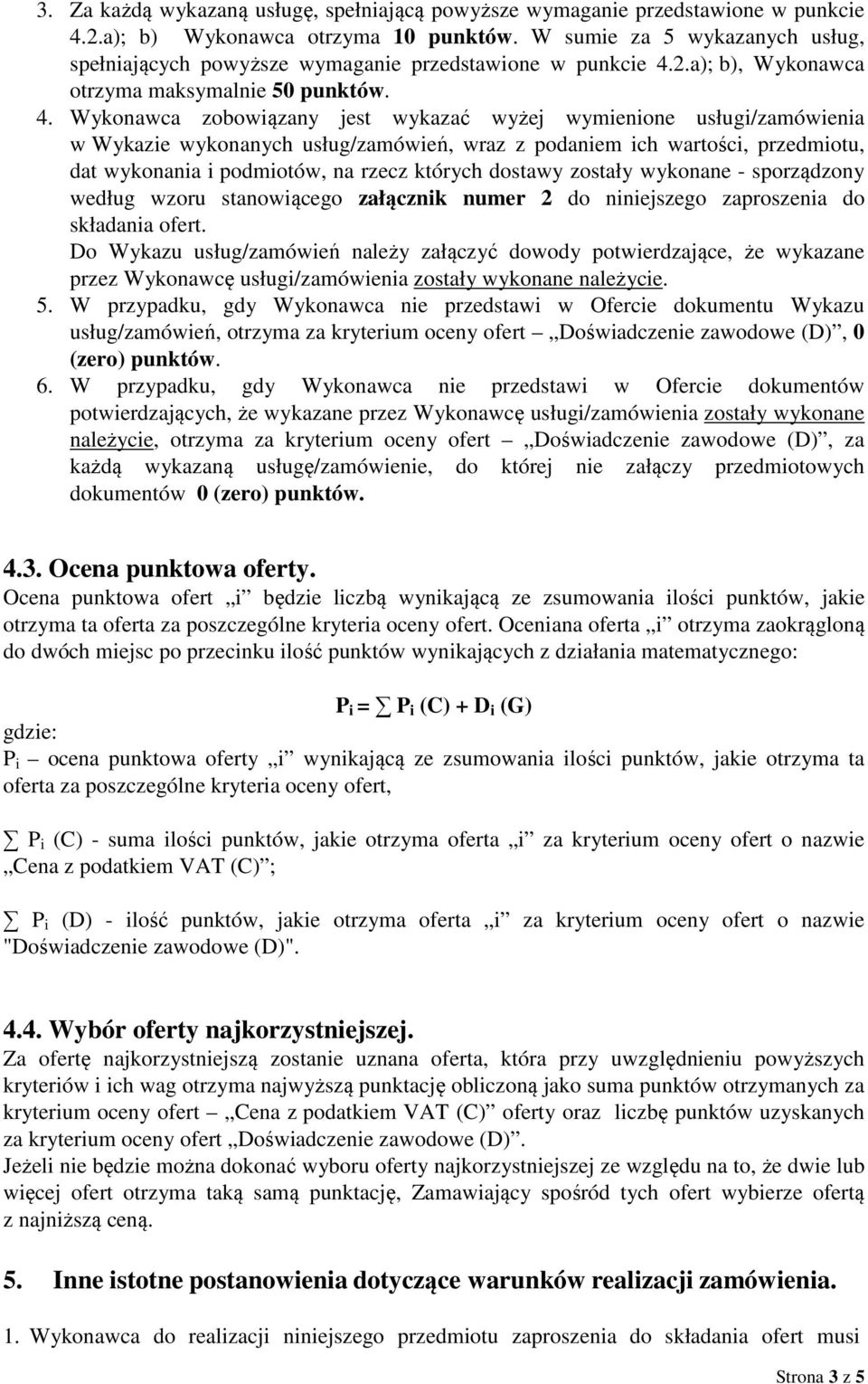 2.a); b), Wykonawca otrzyma maksymalnie 50 punktów. 4.