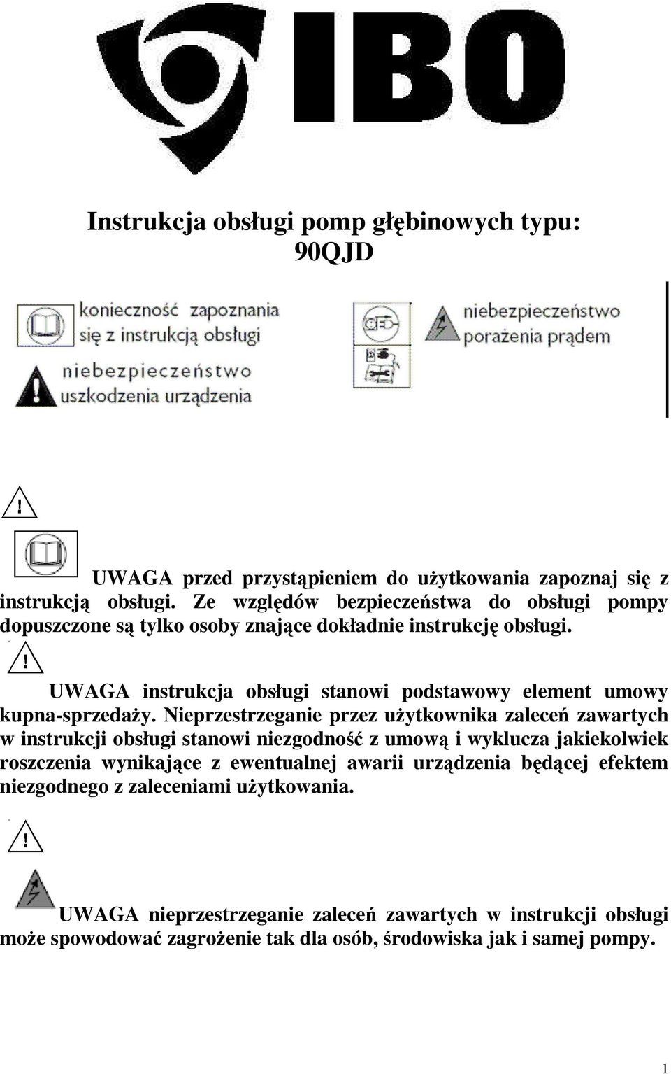 UWAGA instrukcja obsługi stanowi podstawowy element umowy kupna-sprzedaŝy.