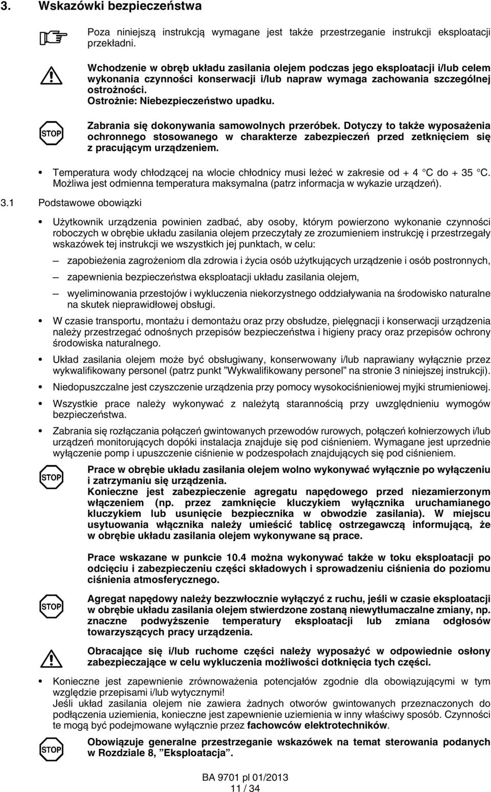 Ostrożnie: Niebezpieczeństwo upadku. Zabrania się dokonywania samowolnych przeróbek.