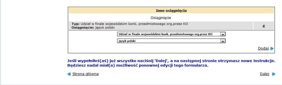 Po wypełnieniu formularza osiągnięć w Systemie, do szkoły gdzie złożyłeś podanie, zanieś tylko kopię oznaczoną nr 1 świadectwa ukończenia