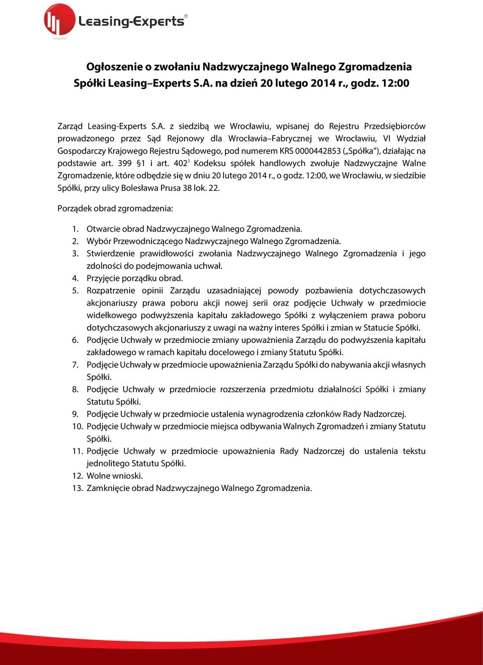 z siedzibą we Wrocławiu, wpisanej do Rejestru Przedsiębiorców prowadzonego przez Sąd Rejonowy dla Wrocławia Fabrycznej we Wrocławiu, VI Wydział Gospodarczy Krajowego Rejestru Sądowego, pod numerem