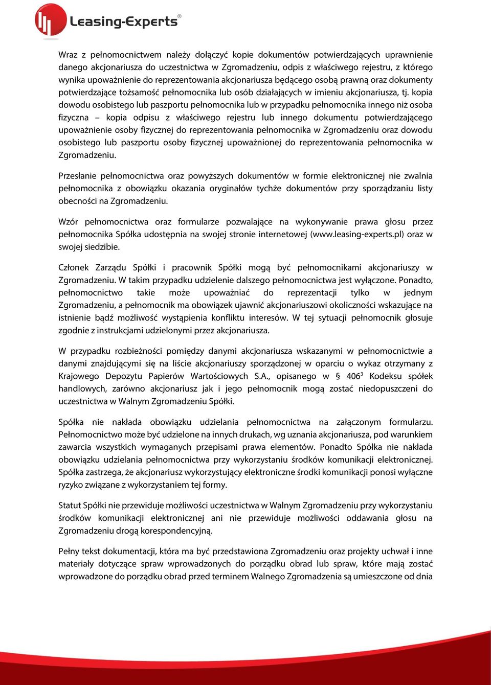 kopia dowodu osobistego lub paszportu pełnomocnika lub w przypadku pełnomocnika innego niż osoba fizyczna kopia odpisu z właściwego rejestru lub innego dokumentu potwierdzającego upoważnienie osoby
