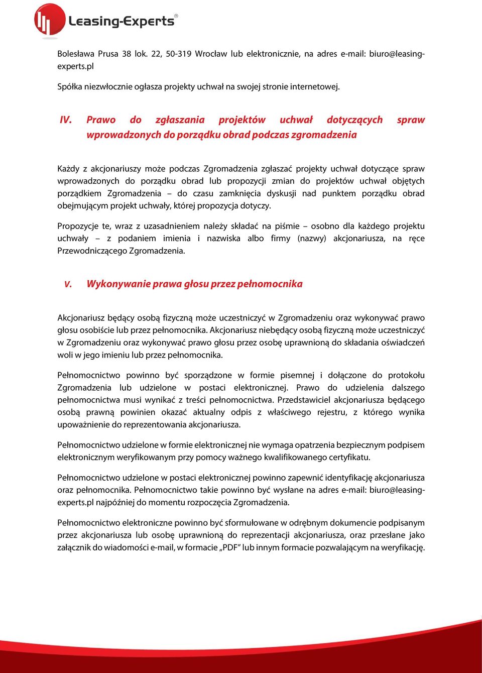 wprowadzonych do porządku obrad lub propozycji zmian do projektów uchwał objętych porządkiem Zgromadzenia do czasu zamknięcia dyskusji nad punktem porządku obrad obejmującym projekt uchwały, której
