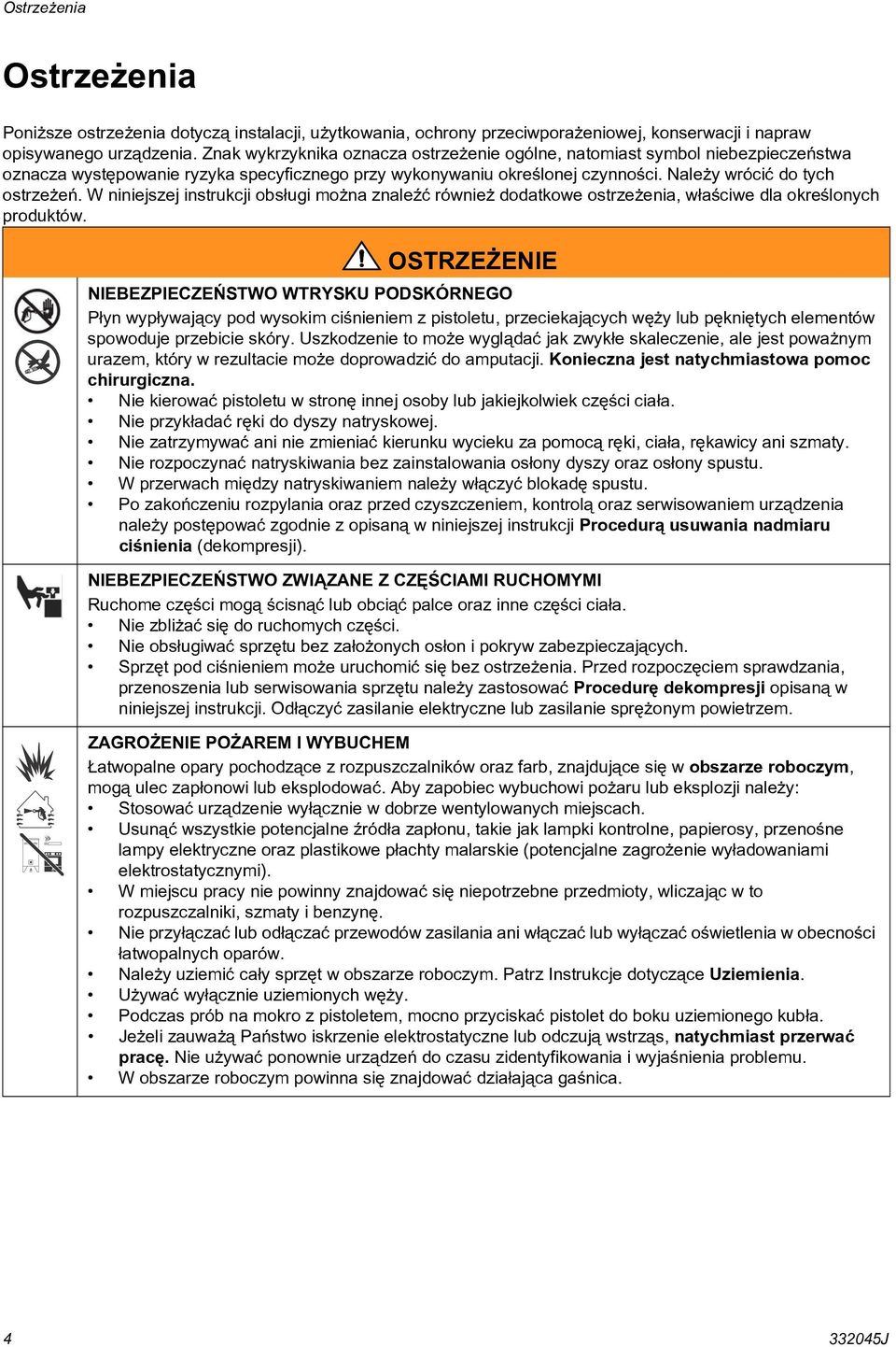 W niniejszej instrukcji obsługi można znaleźć również dodatkowe ostrzeżenia, właściwe dla określonych produktów.