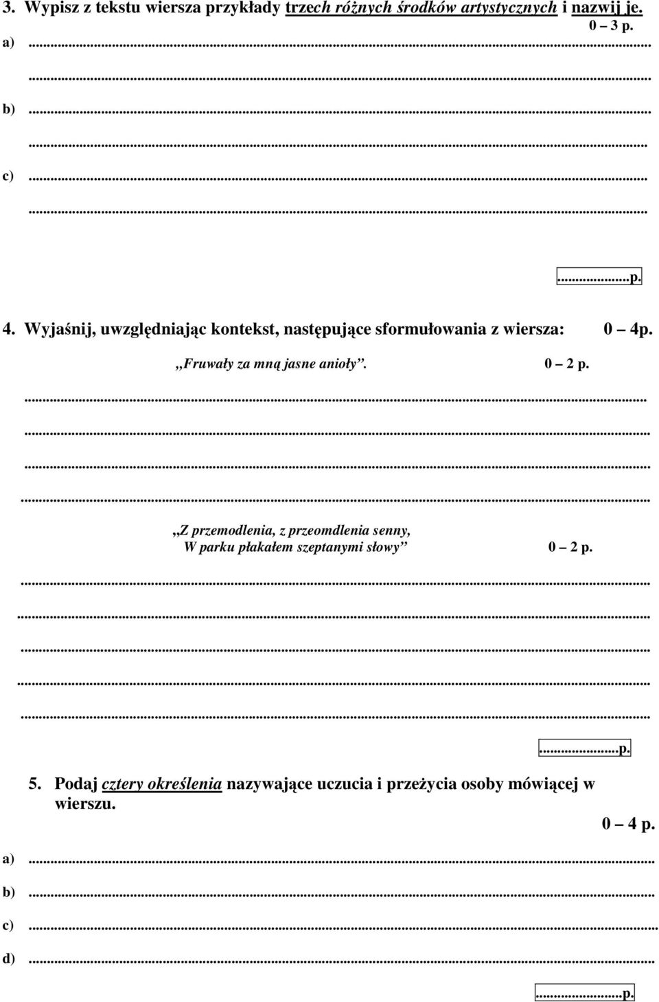 ........ Z przemodlenia, z przeomdlenia senny, W parku płakałem szeptanymi słowy..................p. 5.