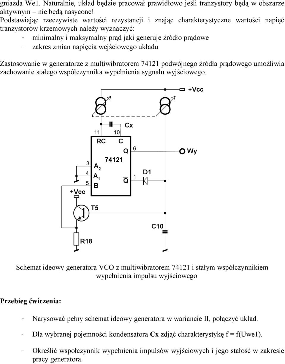 zmian napięcia wejściowego układu Zastosowanie w generatorze z multiwibratorem 742 podwójnego źródła prądowego umożliwia zachowanie stałego współczynnika wypełnienia sygnału wyjściowego.