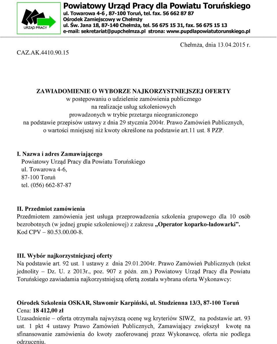 ZAWIADOMIENIE O WYBORZE NAJKORZYSTNIEJSZEJ OFERTY w postępowaniu o udzielenie zamówienia publicznego na realizacje usług szkoleniowych prowadzonych w trybie przetargu nieograniczonego na podstawie