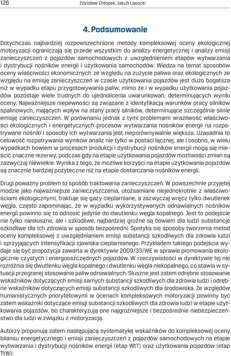 pojazdów samochodowych z uwzględnieniem etapów wytwarzania i dystrybucji nośników energii i użytkowania samochodów.