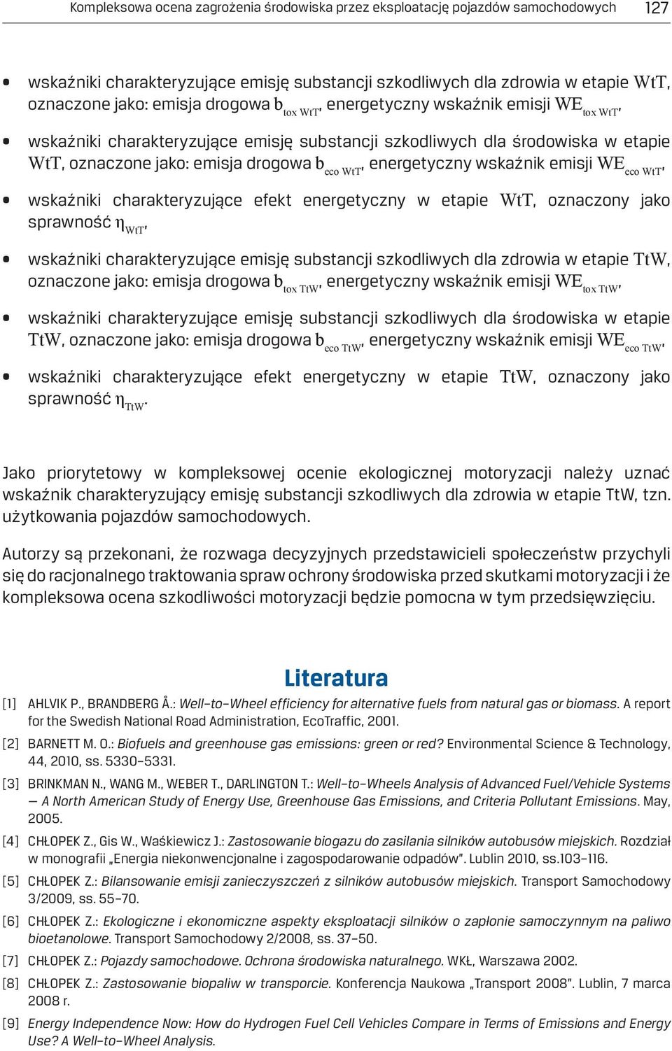 wskaźnik emisji WE eco WtT, wskaźniki charakteryzujące efekt energetyczny w etapie WtT, oznaczony jako sprawność WtT, wskaźniki charakteryzujące emisję substancji szkodliwych dla zdrowia w etapie