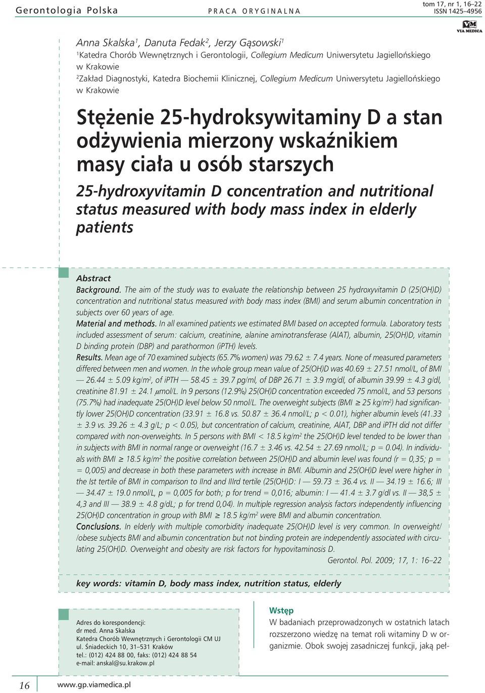 wskaźnikiem masy ciała u osób starszych 25-hydroxyvitamin D concentration and nutritional status measured with body mass index in elderly patients Abstract Background.