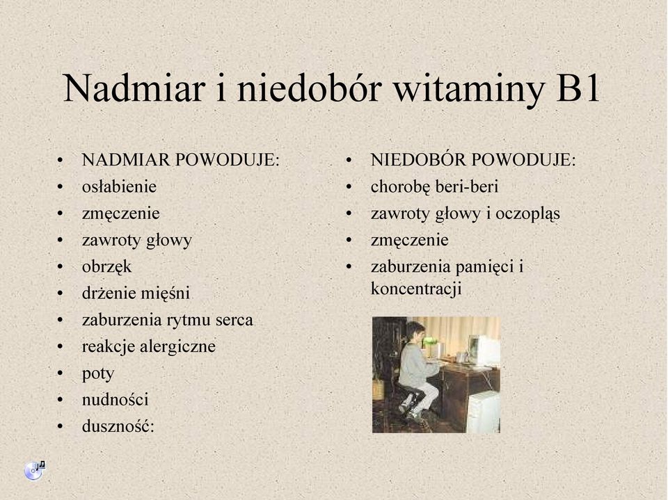 alergiczne poty nudności duszność: NIEDOBÓR POWODUJE: chorobę