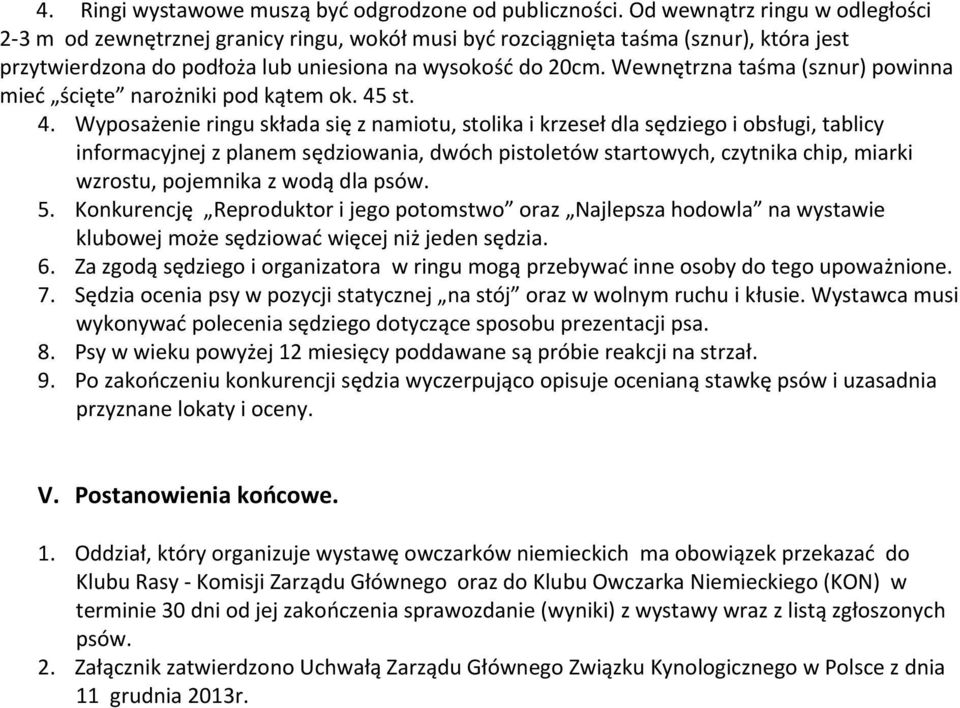 Wewnętrzna taśma (sznur) powinna mieć ścięte narożniki pod kątem ok. 45