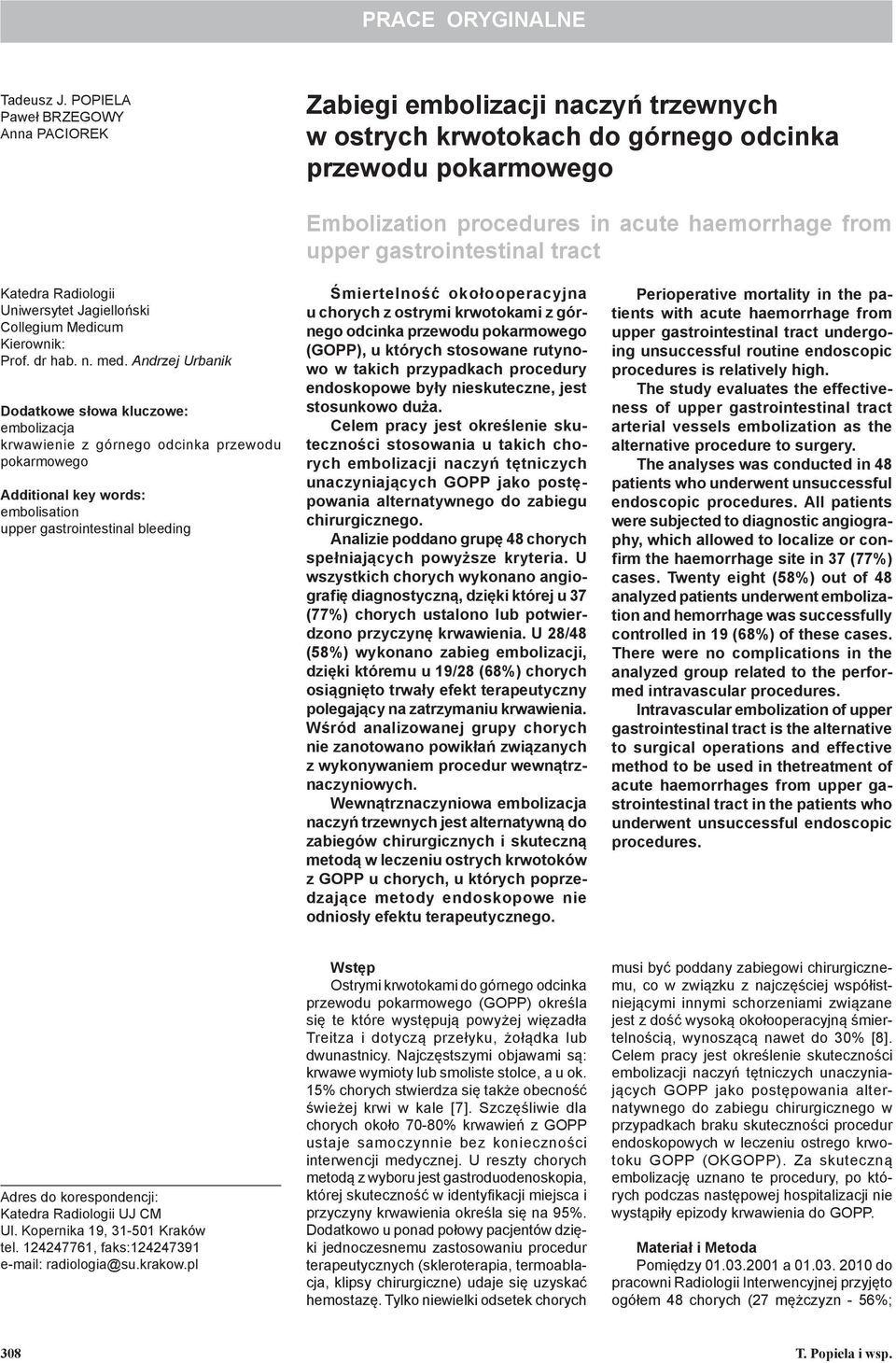 gastrointestinal tract Katedra Radiologii Uniwersytet Jagielloński Collegium Medicum Kierownik: Prof. dr hab. n. med.
